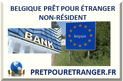BELGIQUE PRÊT POUR ÉTRANGER NON-RÉSIDENT 2025