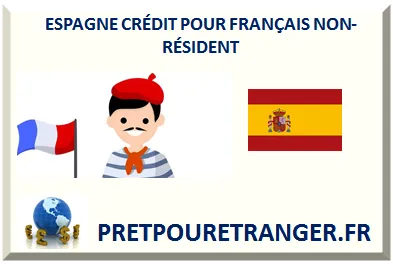 ESPAGNE CRÉDIT POUR FRANÇAIS NON-RÉSIDENT