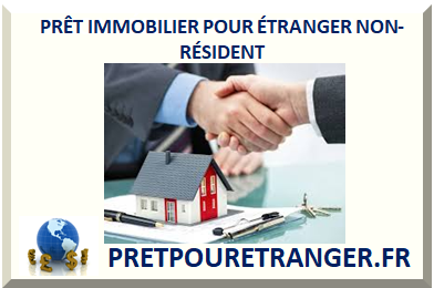 PRÊT IMMOBILIER POUR ÉTRANGER NON-RÉSIDENT