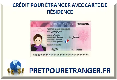 CRÉDIT POUR ÉTRANGER AVEC CARTE DE RÉSIDENCE