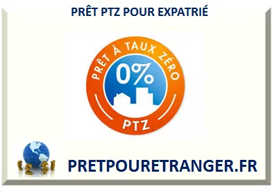 PRÊT PTZ POUR EXPATRIÉ